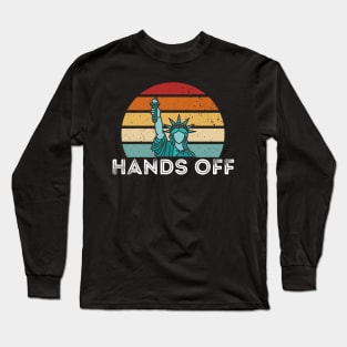 Resist Resistance Statue of Liberty Hands Off Protest Long Sleeve T-Shirt